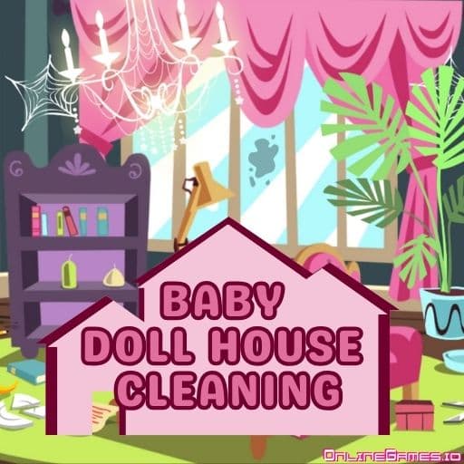 Baby Doll House Cleaning